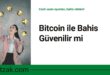 Bitcoin ile Bahis Güvenilir mi