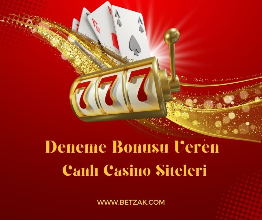 Deneme Bonusu Veren Canlı Casino Siteleri